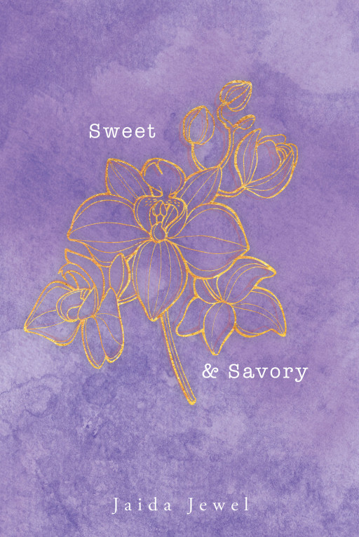 Jaida Jewel's New Book 'Sweet and Savory' is a Meaningful Poetry Collection That Guides Readers to the Path of Personal Healing