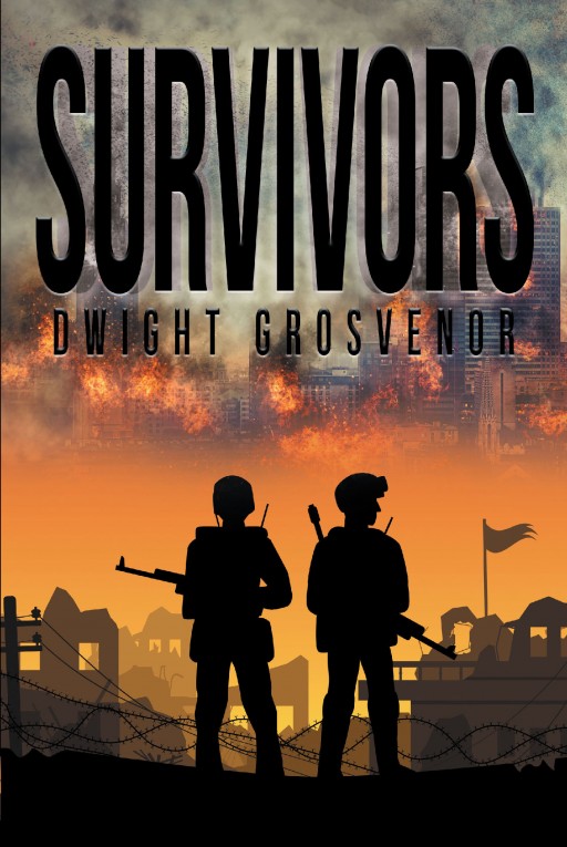 Author Dwight Grosvenor's New Book 'Survivors' is an Exciting Story That Follows Interesting Characters as They Struggle to Continue With Life Post-War