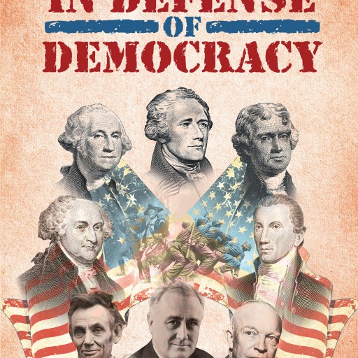 Ronald Schenck's New Book "In Defense of Democracy" is a Simple and Unadorned View About the Current State of the Union, and an Insightful Perspective to Turn It Around.