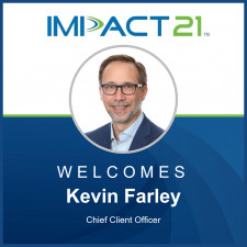 Kevin Farley joins Impact 21 as Chief Client Officer
