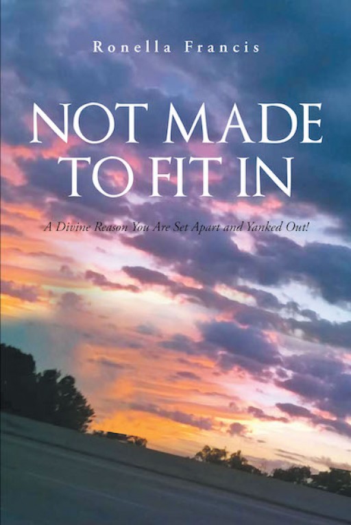 Ronella Francis's New Book, 'Not Made to Fit In', is an Eye-Opening Reminder to the Readers That Everyone is Different From One Another and is Irreplaceable