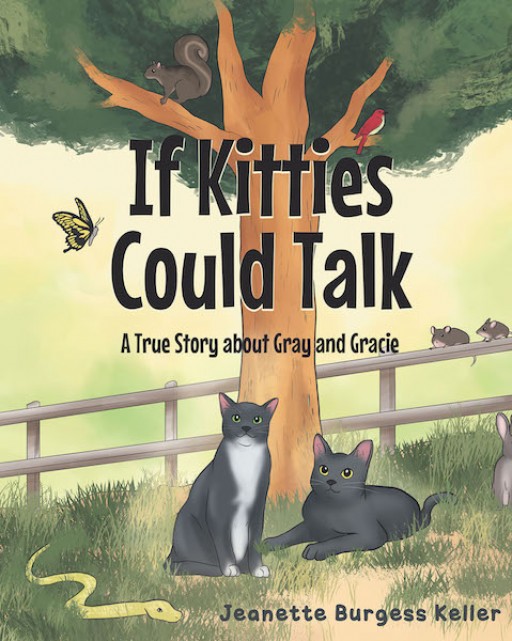 Jeanette Burgess Keller's New Book 'If Kitties Could Talk:'  a Heartwarming Tale About Two Lost Kittens Finding a Loving Home With a Farmer and His Family