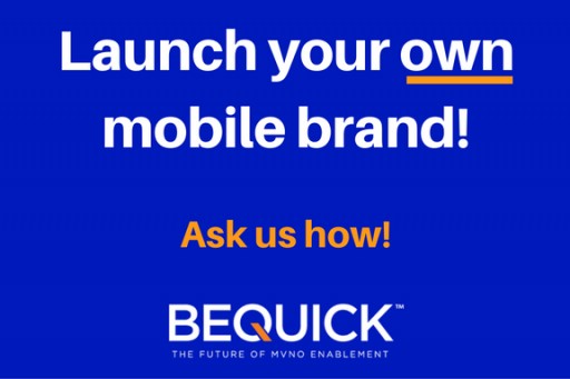 BeQuick Unveils QuickStart℠, the Industry's First Platform to Provide End to End, Scalable Enablement for New MVNOs.