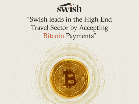 Swish leads in the High End Travel Sector by Accepting Bitcoin Payments