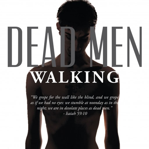Frankie's New Book "Dead Men Walking" Is A Spiritual Journey Through The Scriptures In An Attempt To Awake The Public To The Truth Of God