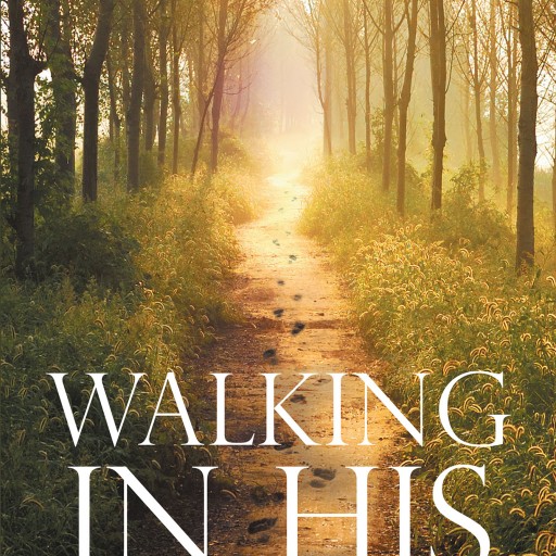 Author Romina Jones' New Book "Walking in His Footsteps" is a Guide to Help Christians Stay the Course and Walk Through Inevitable Hardships With Christ.