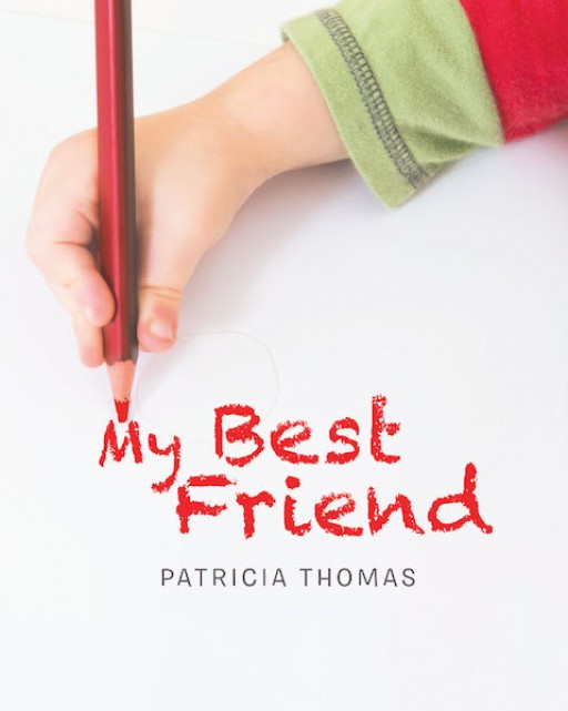 Patricia Thomas's New Book, 'My Best Friend,' Allows a Tangible History of Your Little One's Growth, Perceptions and Talents Over Time