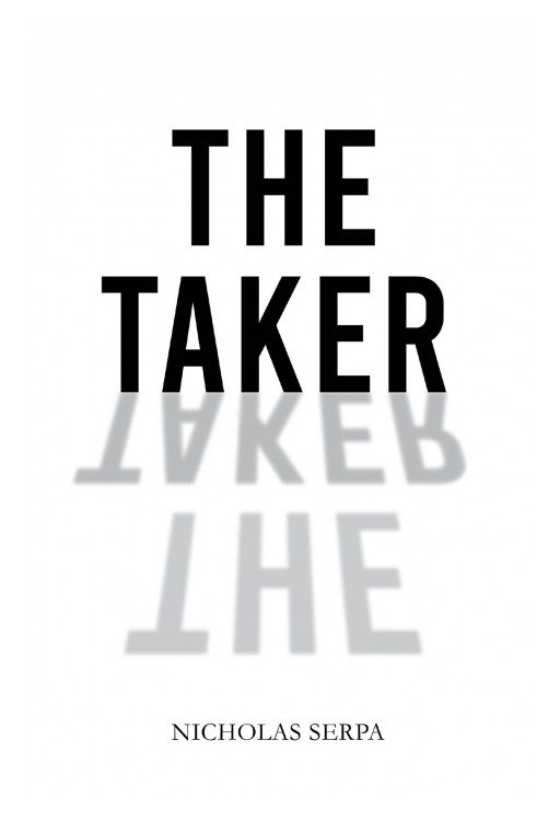 Nicholas Serpa's New Book 'The Taker' is a Captivating Narrative of How a Man Defies the Rules of the Afterlife for Love