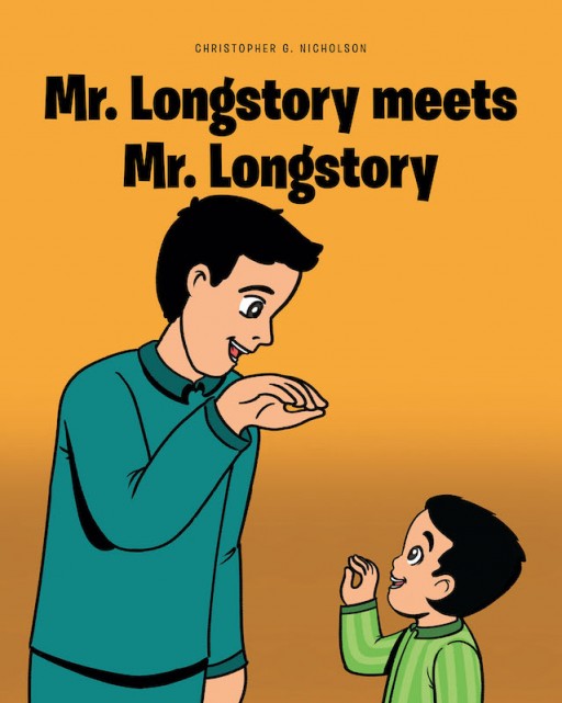 Christopher G. Nicholson's New Book 'Mr. Longstory Meets Mr. Longstory' is Simple Yet Delightful Tale of a Young Child's Fear of Sleeping Alone
