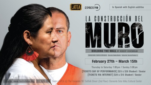 Teatro LATEA Presents 'La Construccion Del Muro' - 'The Building of the Wall'