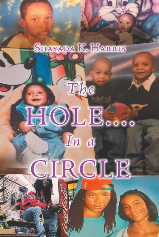 Author Shayada K. Harris's New Book 'The Hole….In a Circle' is an Inspiring Story of Healing and Personal Growth