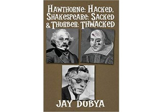 Hawthorne Hacked, Shakespeare Sacked & Thurber Thwacked