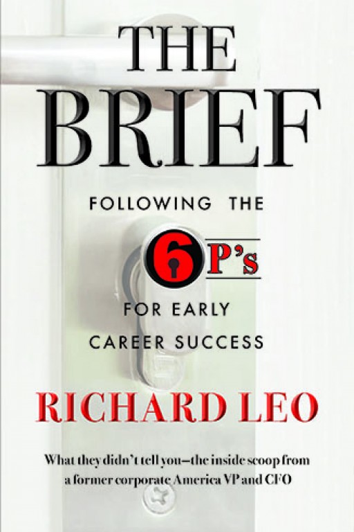 Richard M. Leo Announces the Release of the BRIEF: Following the 6 P's for Early Career Success