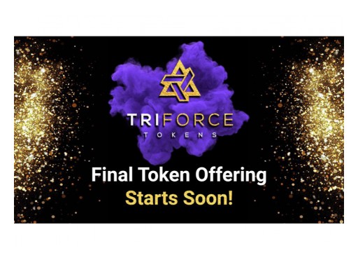 Leading Gaming Startup TriForce Tokens Prepares for Final Token Offering Following Successful Year