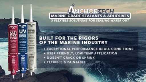 Pettit Launches A New Line Of Adhesives And Sealants Built For The Rigors Of The Marine Industry. Meet Anchortech™!