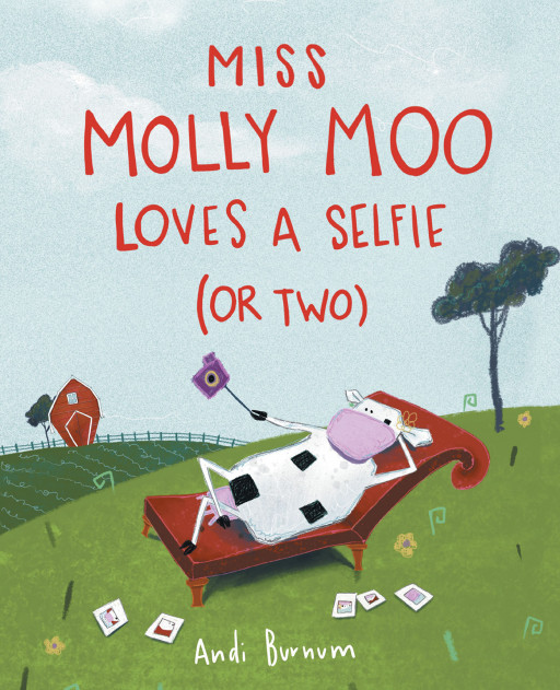 Andi Burnum's New Book 'Miss Molly Moo Loves a Selfie or Two' Shares an Amusing Tale About a Cow Wanting to Be Seen by Her Farm Mates