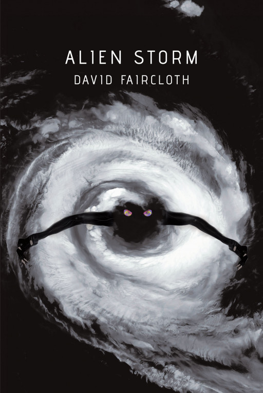 David Faircloth's New Book 'Alien Storm' is a Gripping Science Fiction That Ventures Into a Time When Humanity is at the Brink of Destruction