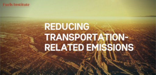 New Fuels Institute Report Provides Valuable Context to Guide Consideration of Transportation-Related Environmental Initiatives
