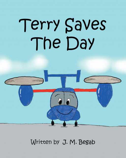 J. M. Begab's New Book 'Terry Saves the Day' is a Sweet Story That Reminds Children of Their Worth