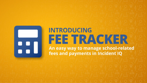 Incident IQ Releases New App to Help K-12 School Districts Manage Fees, Fines and Payments