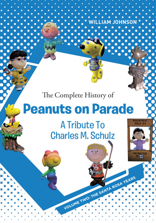 William Johnson's New Book 'The Complete History of Peanuts on Parade Vol. 2: The Santa Rosa Years' Traces the Awe-Inspiring History of Peanuts on Parade