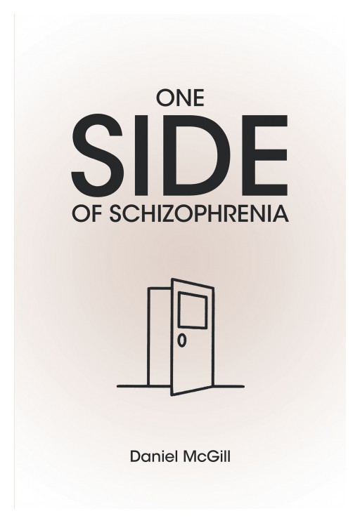 Author Daniel McGill's new book, 'One Side of Schizophrenia' is a personal tale of the author's battle with Schizophrenia and how he came to have it