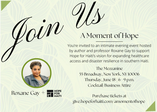 Hope for Haiti Announces "A Moment of Hope" Event in New York City Featuring Roxane Gay
