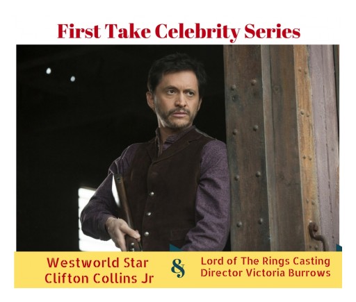 First Take Celebrity Series: Westworld Star Clifton Collins Jr & Lord of the Rings Casting Director Victoria Burrows!