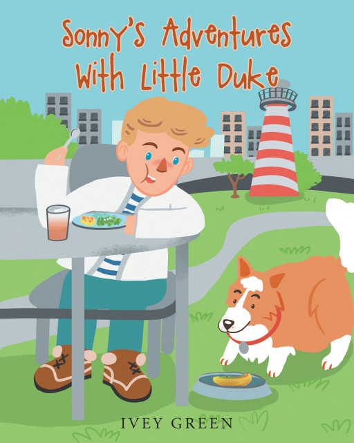 Ivey Green's New Book 'Sonny's Adventures With Little Duke' is a Sweet and Playful Story About a Little Boy and His Grandparents' Dog That He Loves