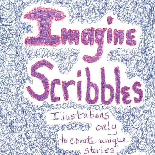 Angie Square's New Book "Imagine Scribbles" Is A Creatively Crafted And Vividly Illustrated Work That Aims To Capture And Use The Reader's Imagination