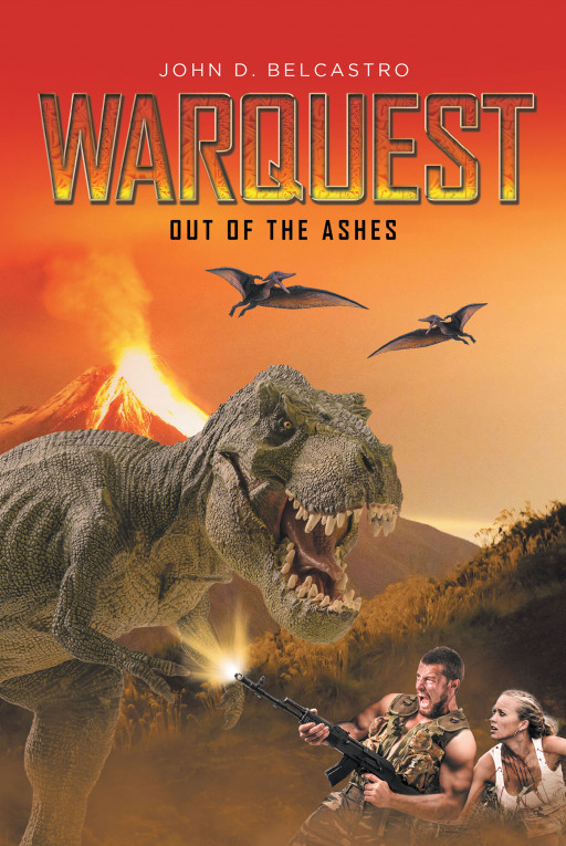 John D. Belcastro's New Book 'War Quest: Out of the Ashes' is a Suspense-Filled Fiction Where Only the Strongest, Most Well-Equipped Humans Survive