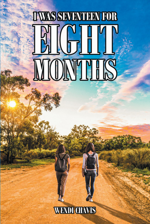 Author Wendi Chavis's New Book 'I Was Seventeen for Eight Months' Follows the Story of Julie Cutler, Whose World is Turned Upside Down When She Receives Shocking News