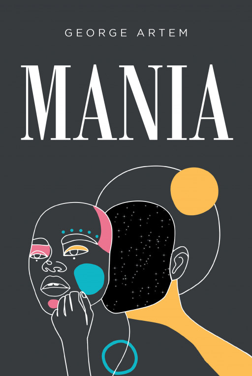 George Artem's New Book 'Mania' is a Stimulating Collection of Poems About Struggles With Drug Addiction, the Law, and More