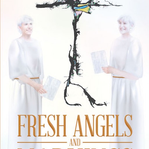 Author M.S. Lynch's New Book, "Fresh Angels and Markings" is a Fascinating Memoir Reflecting Years of Walking in the Spirit With Eyes Open to the Presence of God.