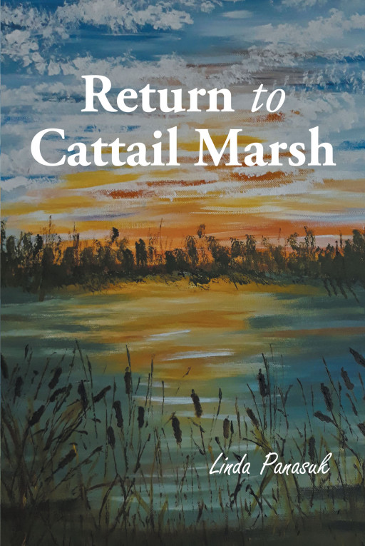 Author Linda Panasuk's New Book 'Return to Cattail Marsh' is the Story of One Woman Trying to Unravel the Mystery Surrounding Her Father's Death