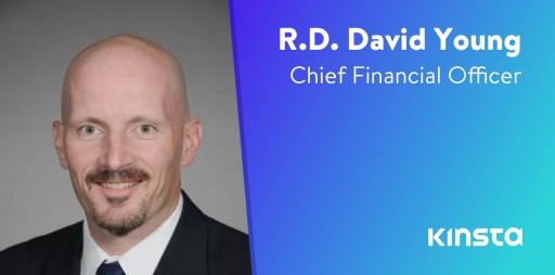 Kinsta Hires Tax and Finance Industry Veteran R. D. David Young as Chief Financial Officer