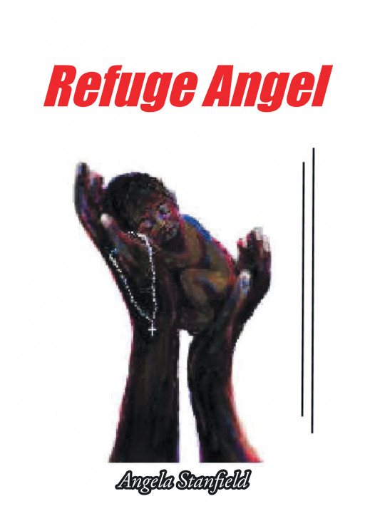 Author Angela Stanfield's New Book 'Refuge Angel' Follows a Young Woman as She Learns to Live Underground in a Society Independent From the Oppressive Global Government