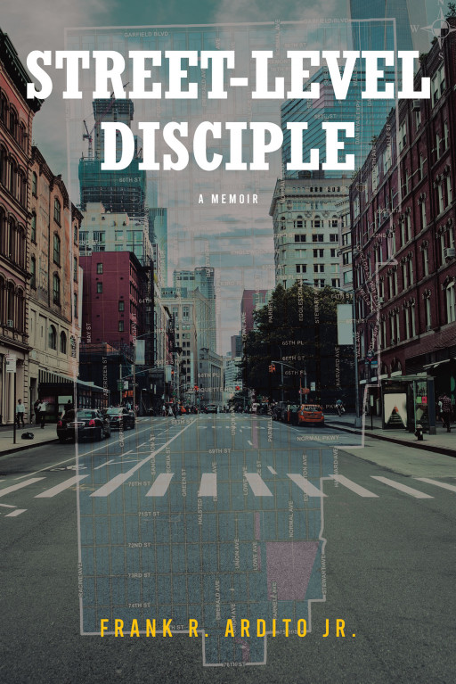 Frank R. Ardito Jr.'s New Book, 'Street-Level Disciple', is a Comprehensive Account on Christian Discipleship That Encourages Lay People to Do God's Work