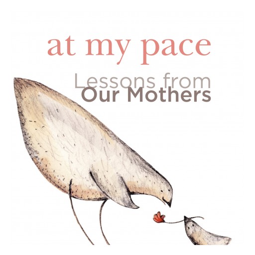 LESSONS FROM OUR MOTHERS: New Book Tells of Candid Reflections, in 1,000 Words or Less
