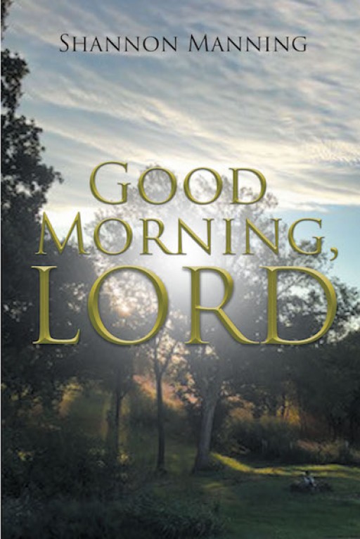 Shannon Manning's New Book 'Good Morning, Lord' is a Beautiful Year-Long Prayer Book That Opens One's Morning to a Conversation With God