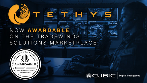 Cubic Digital Intelligence Assessed "Awardable" for Tethys on the DoW's Tradewinds Solutions Marketplace