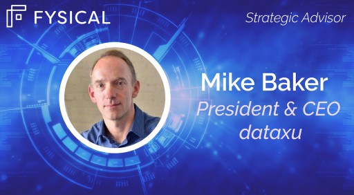 dataxu CEO Mike Baker Joins Fysical's Advisory Team