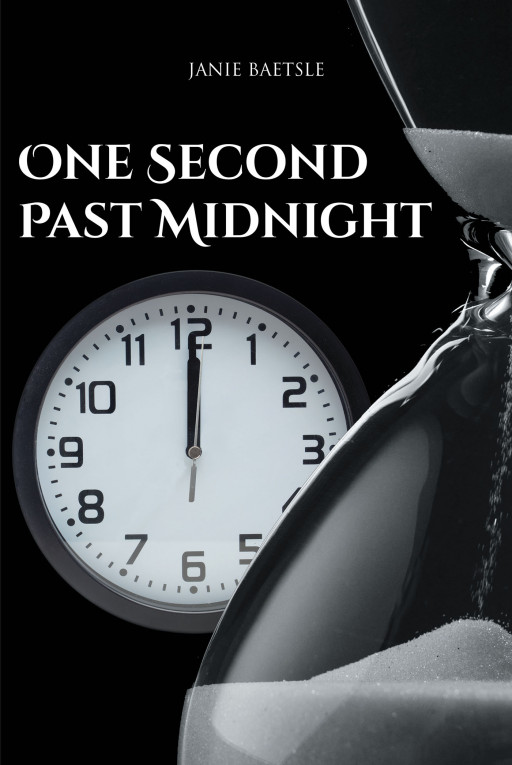 Janie Baetsle's New Book, 'One Second Past Midnight' is the Final Installment of the Trilogy Narrating the Time Our Savior Will Return