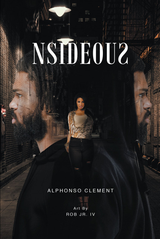 Alphonso Clement's New Book 'Nsideous' is a Gripping Novel About the Daughter of a Drug Kingpin and Her Quest to Carry on Her Drugpin Parents' Dark and Bloody Legacy