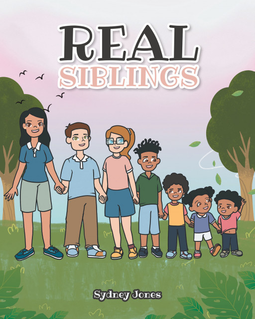 Sydney Jones' new book 'Real Siblings' shares a heartwarming read that takes a brand-new look on foster families