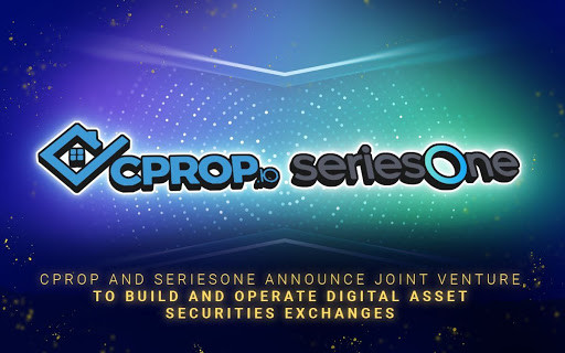 CPROP and seriesOne Announce Joint Venture to Build and Operate Digital Asset Securities Exchanges