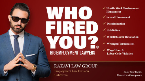 Razavi Law Group "Who Hurt You?" Is Now Asking: "Who Fired You?"