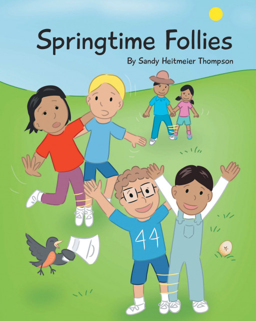 Sandy Heitmeier Thompson's New Book, 'Springtime Follies' is an Amusing Picture Book That Promotes Camaraderie and Sportsmanship Towards Children