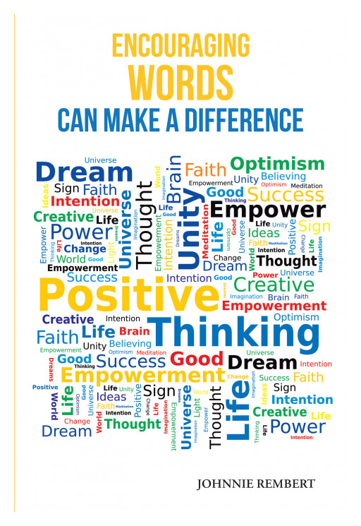 Johnnie Rembert's New Book 'Encouraging Words Can Make a Difference' is a Heartwarming Collection of Poems Created to Help Readers to Cope With Difficult Situations