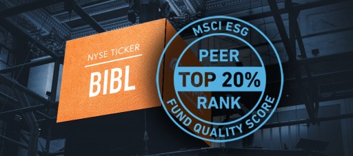 Inspire 100 ETF [NYSE: BIBL] Earns MSCI ESG Fund Quality Score That Ranks in the Top 20% Amongst Peers
